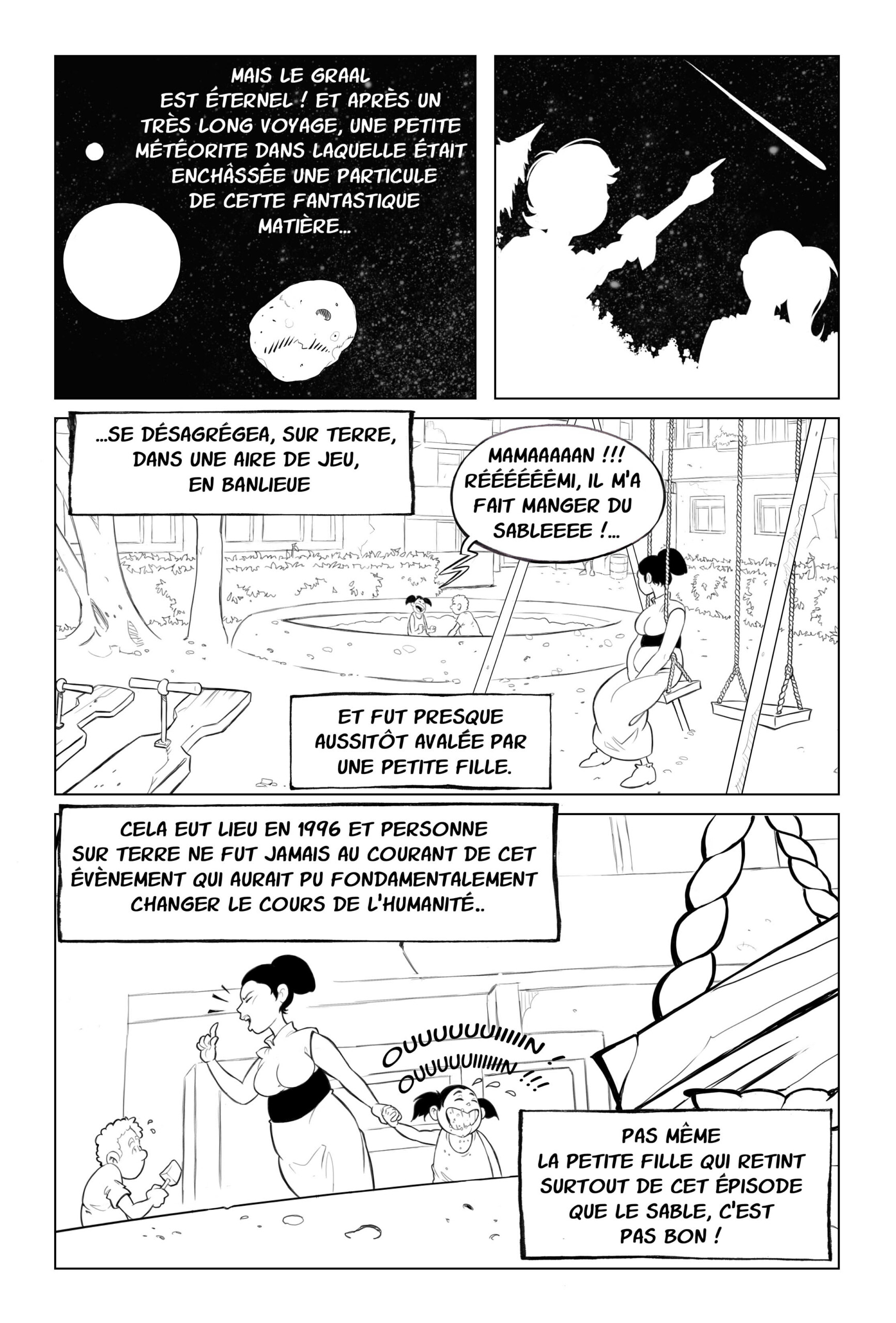 Une particule du mystérieux Graal survit à la destruction de Blwargaa et voyage à travers l'espace à l'intérieur d'une météorite. Arrivée sur Terre en 1996, elle se désagrège dans une aire de jeux de banlieue et est accidentellement avalée par une petite fille. Personne ne se doute alors que cet événement pourrait changer le destin de l'humanité.