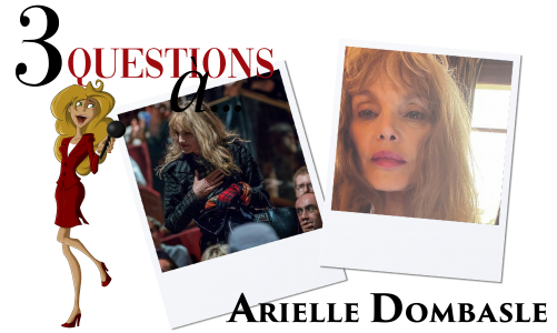 3 questions à… Arielle Dombasle