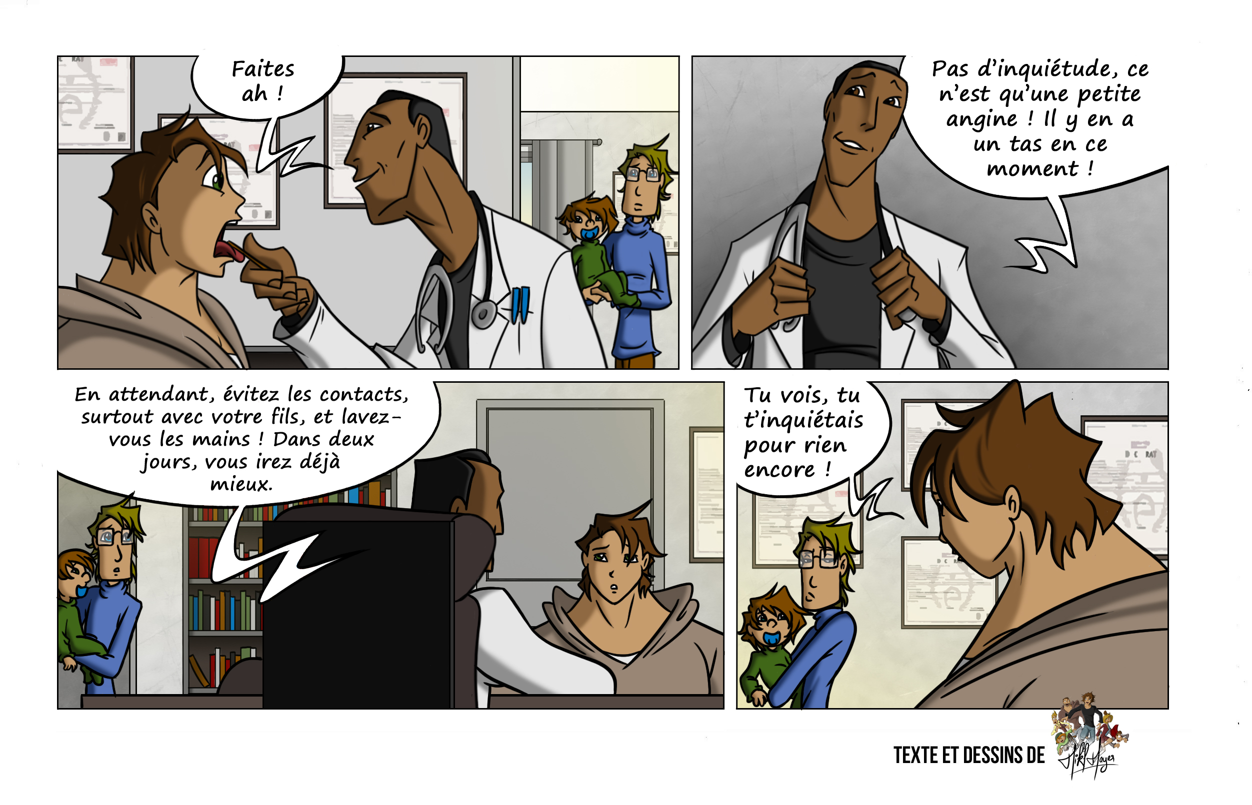 Chez le médecin, Florian ouvre la bouche pendant la consultation, accompagné de Tristan et de leur fils Zack. Le docteur rassure la famille : ce n’est qu’une angine bénigne. Il recommande d’éviter les contacts avec l’enfant et de bien se laver les mains. Soulagement général, même si Florian garde son air abattu, et Tristan ne manque pas de le taquiner pour son inquiétude excessive.