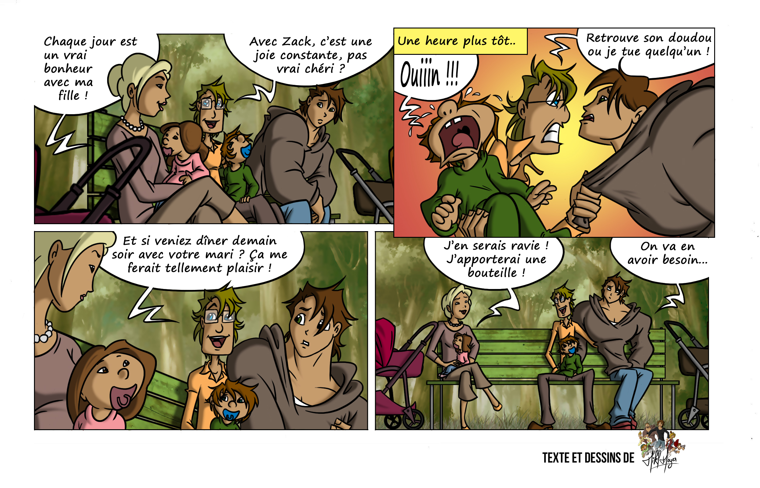 Tristan et Florian discutent avec une mère dans un parc, affichant un air détendu et joyeux avec leurs enfants. Un flashback montre pourtant qu'une heure plus tôt, Zack hurlait, provoquant la panique des deux papas en quête de son doudou. La scène se conclut par une invitation à dîner et une promesse d’apporter du vin, soulignant avec humour le contraste entre image idéale et réalité parentale.