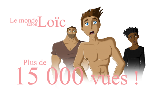 15 000 Vues pour Le monde selon Loïc