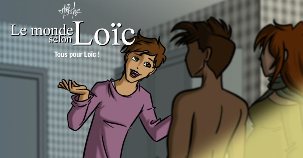 Le monde selon Loïc – S7 E3 : Tous pour Loïc !