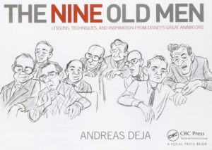The Nine Old Men: Lessons, Techniques, and Inspiration from Disney's Greatest Animators
