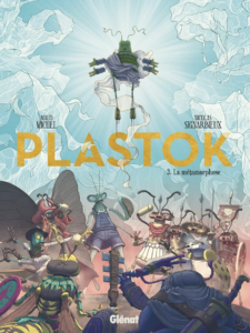 Plastok - Tome 03: La Métamorphose