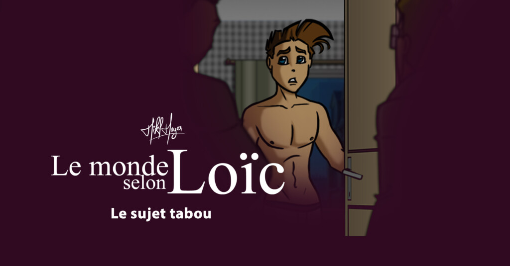 Le monde selon Loïc – S6 E14 : Le sujet tabou