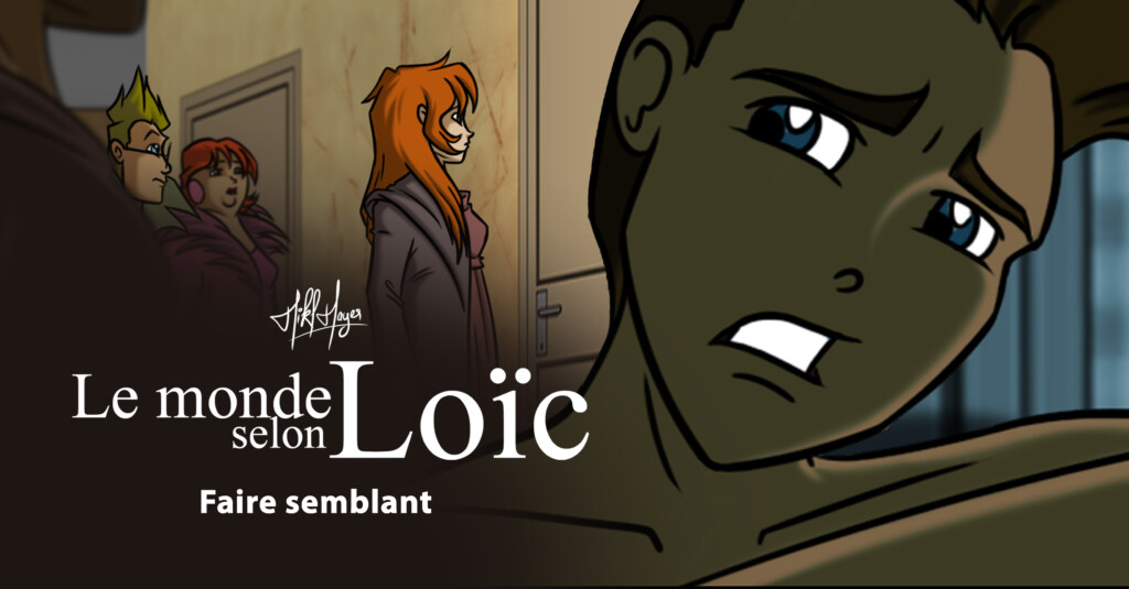 Le monde selon Loïc – S6 E15 : Faire semblant