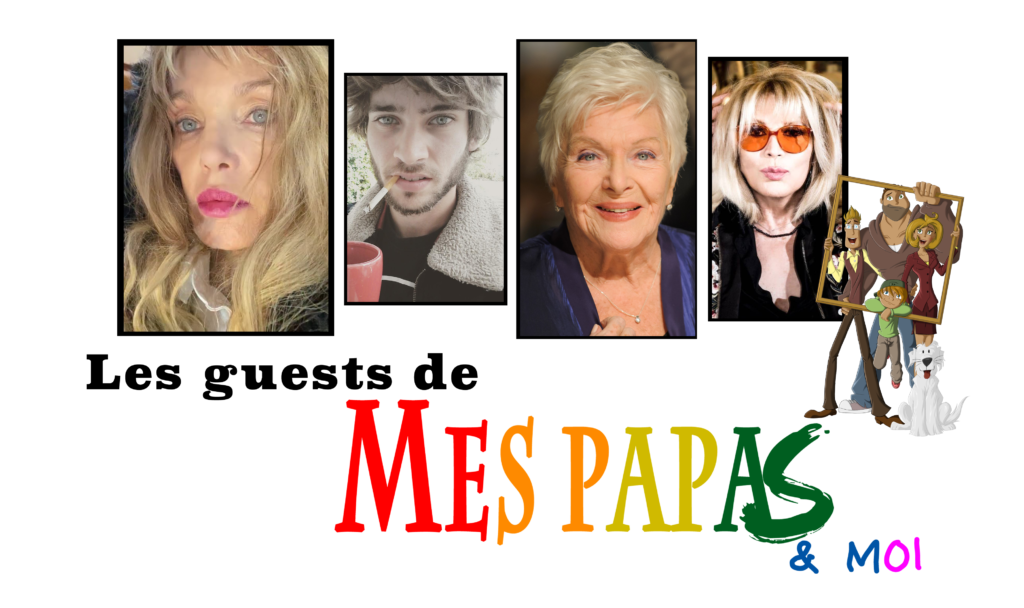 Les guests de “Mes papas & moi”