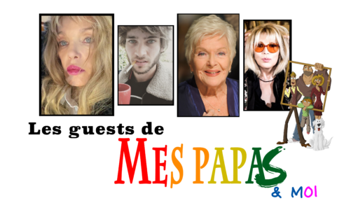 Les guests de “Mes papas & moi”