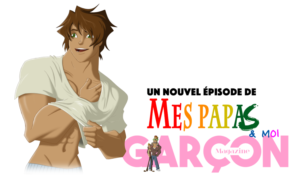 Un nouvel épisode de Mes papas & moi dans Garçon Magazine