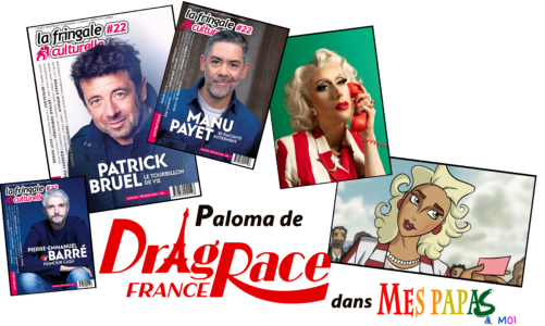 Paloma de Drag Race France dans Mes papas & moi
