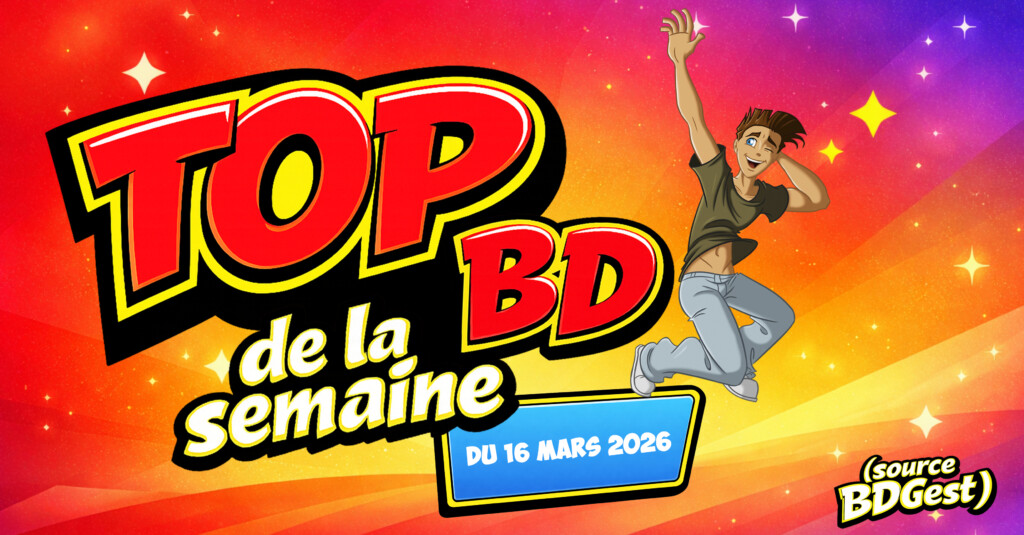 Top BD de la semaine : le classement du 16 mars 2026 (source BDGest)