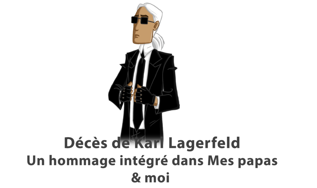 Décès de Karl Lagerfeld. Hommage dans “Mes papas & moi”