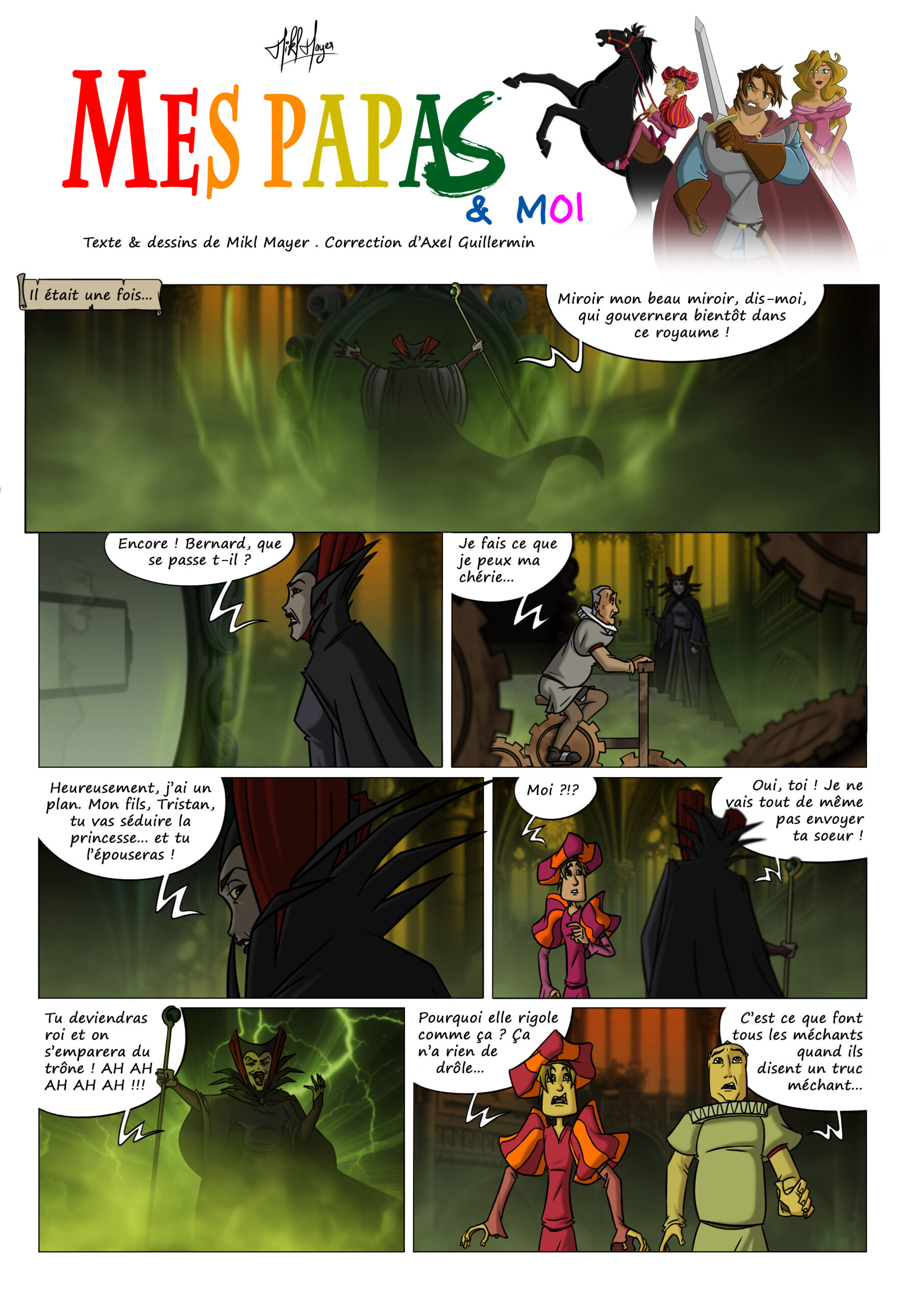 Tristan, vêtu en tenue médiévale exagérément colorée, se retrouve entraîné malgré lui dans une machination familiale : son père veut qu’il séduise une princesse pour prendre le pouvoir, tandis que la reine, machiavélique, consulte un miroir magique. Une parodie des contes de fées où humour et absurde s’entrelacent.