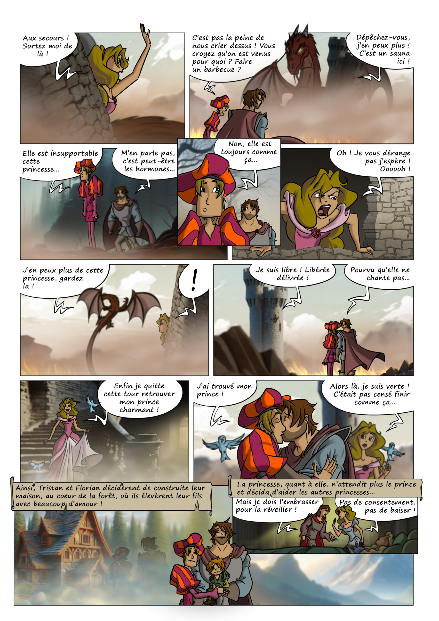 La princesse prisonnière d’un dragon se révèle insupportable. Deux princes, contraints de venir la sauver, finissent par tomber amoureux l’un de l’autre. L’histoire se termine par une famille fondée dans la forêt, loin des contes traditionnels. Humour, subversion des clichés et fin inclusive.