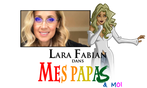 Lara Fabian dans “Mes papas & moi”