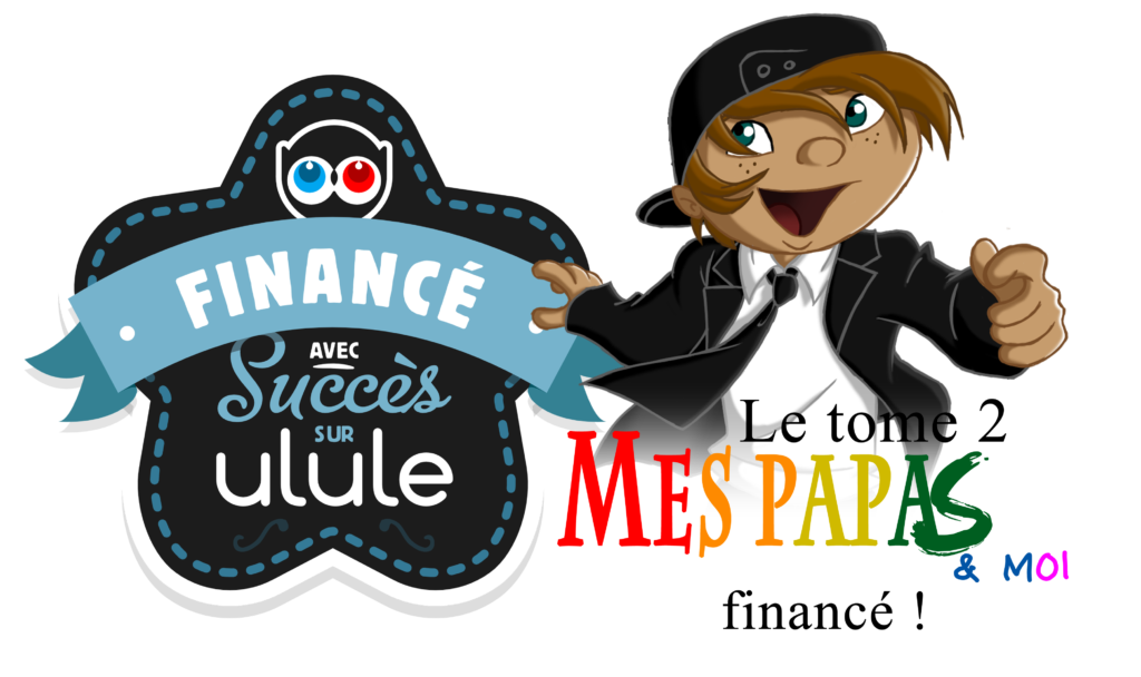 Le tome 2 de Mes papas & moi financé
