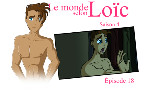 Le monde selon Loïc saison 4 épisode 18