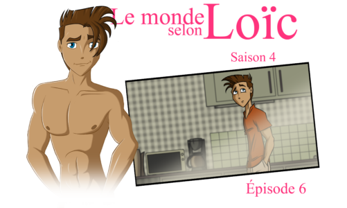 Le monde selon Loïc saison 4 épisode 6