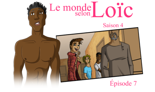 Le monde selon Loïc saison 4 épisode 7