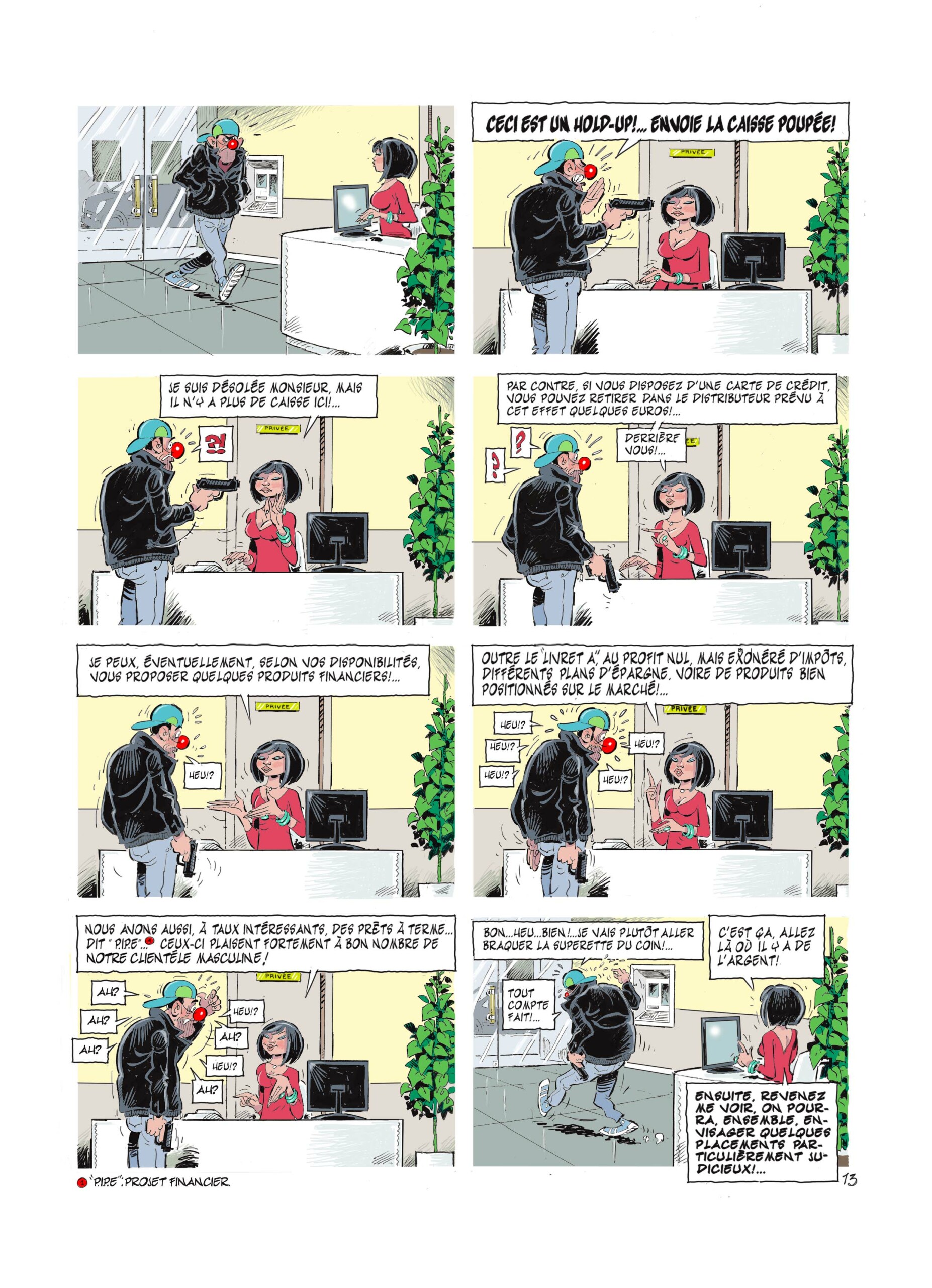 Planche de BD humoristique montrant un braqueur réclamant la caisse d'une banque. L'employée lui explique qu'il n'y a plus de caisse et lui propose à la place un retrait au distributeur puis différents produits financiers et placements.