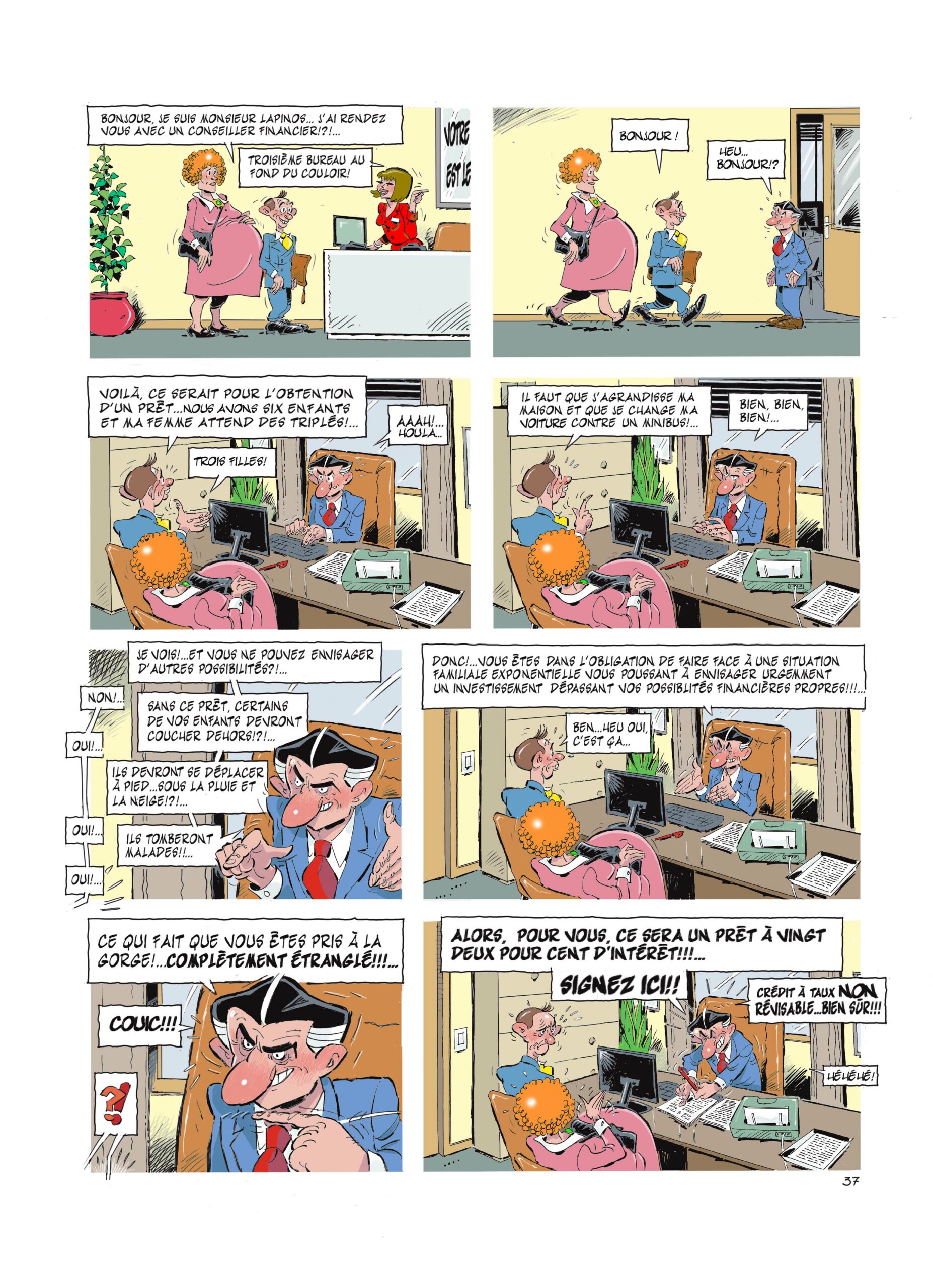 Planche de BD satirique montrant une famille nombreuse demandant un prêt bancaire pour agrandir sa maison et remplacer sa voiture. Le conseiller estime que leurs difficultés financières justifient un crédit à 22 % d'intérêt.
