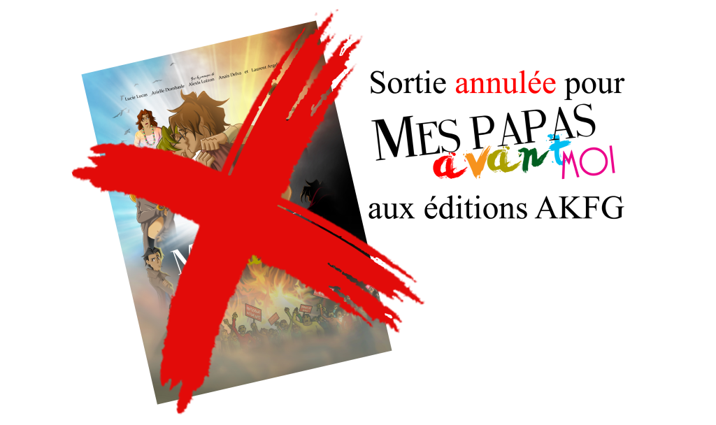 Sortie annulée chez AKFG éditions pour “Mes papas avant moi”